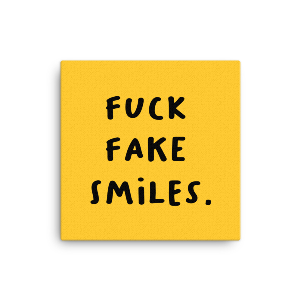 FUCK FAKE SMILES CANVAS